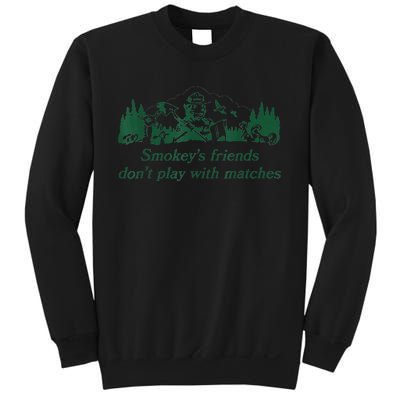 Smokey's Friends Don't Play with Matches Funny Saying Sweatshirt