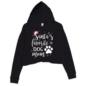 SantaS Favorite Dog Mom Christmas Birthday Dog Lovers Gift Crop Fleece Hoodie