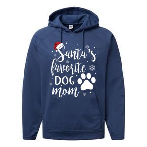 SantaS Favorite Dog Mom Christmas Birthday Dog Lovers Gift Performance Fleece Hoodie