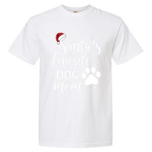 SantaS Favorite Dog Mom Christmas Birthday Dog Lovers Gift Garment-Dyed Heavyweight T-Shirt