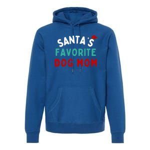 SantaS Favorite Dog Mom Funny Dog Santa Dog Mom Christmas Meaningful Gift Premium Hoodie