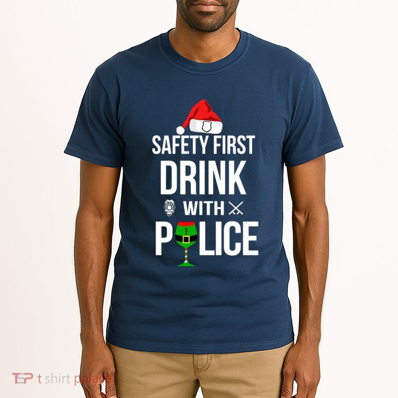 Safety First Drink With Police Christmas Tall T-Shirt
