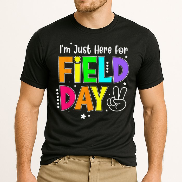 School Field Day Teacher I'm Just Here For Field Day Performance Shirt