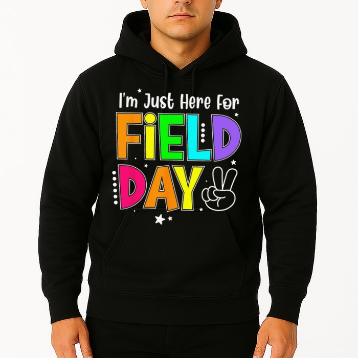 School Field Day Teacher I'm Just Here For Field Day Hoodie