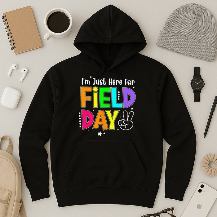 School Field Day Teacher I'm Just Here For Field Day Hoodie