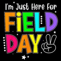 School Field Day Teacher I'm Just Here For Field Day Button