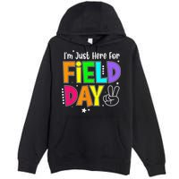School Field Day Teacher I'm Just Here For Field Day Premium Pullover Hoodie