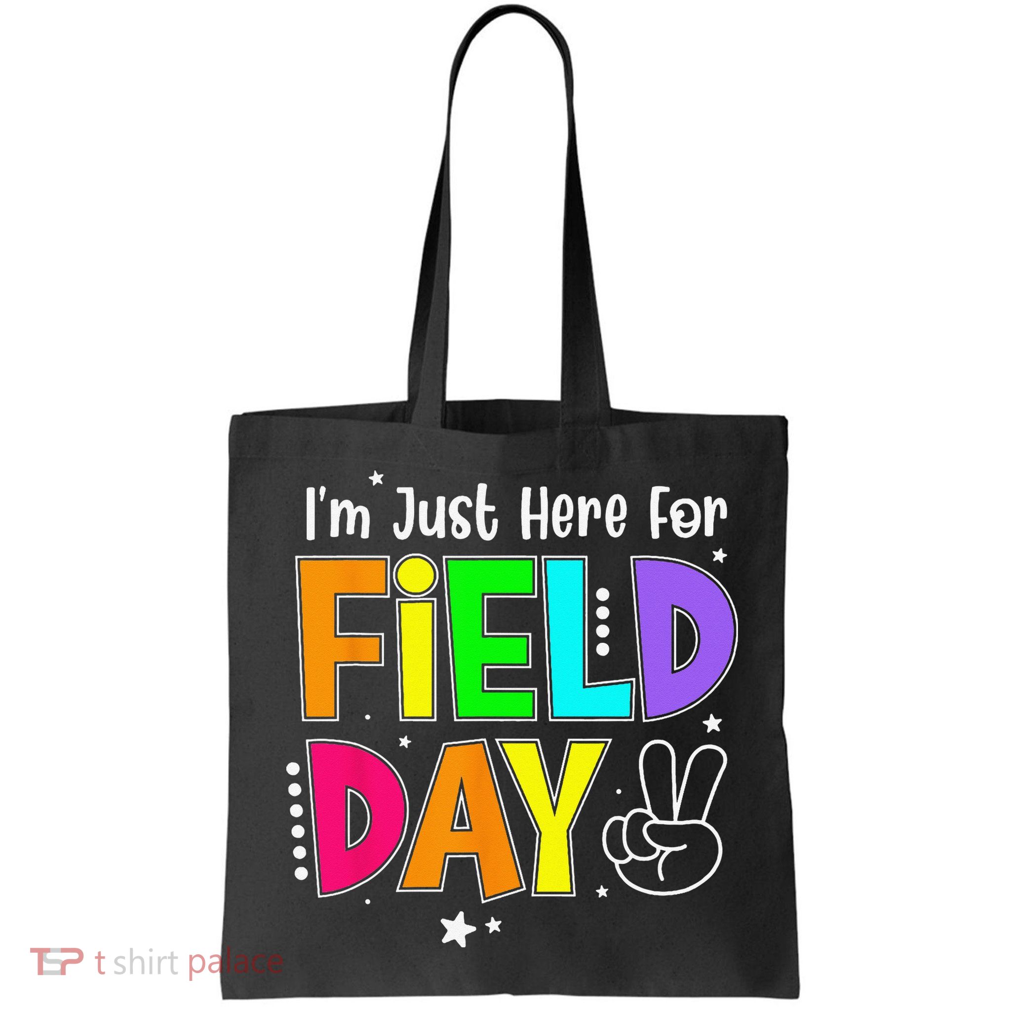 School Field Day Teacher I'm Just Here For Field Day Bag
