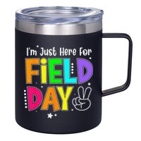 School Field Day Teacher I'm Just Here For Field Day 12oz Stainless Steel Coffee Mug