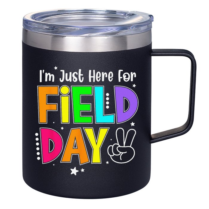 School Field Day Teacher I'm Just Here For Field Day 12oz Stainless Steel Coffee Mug