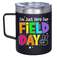 School Field Day Teacher I'm Just Here For Field Day 12oz Stainless Steel Coffee Mug