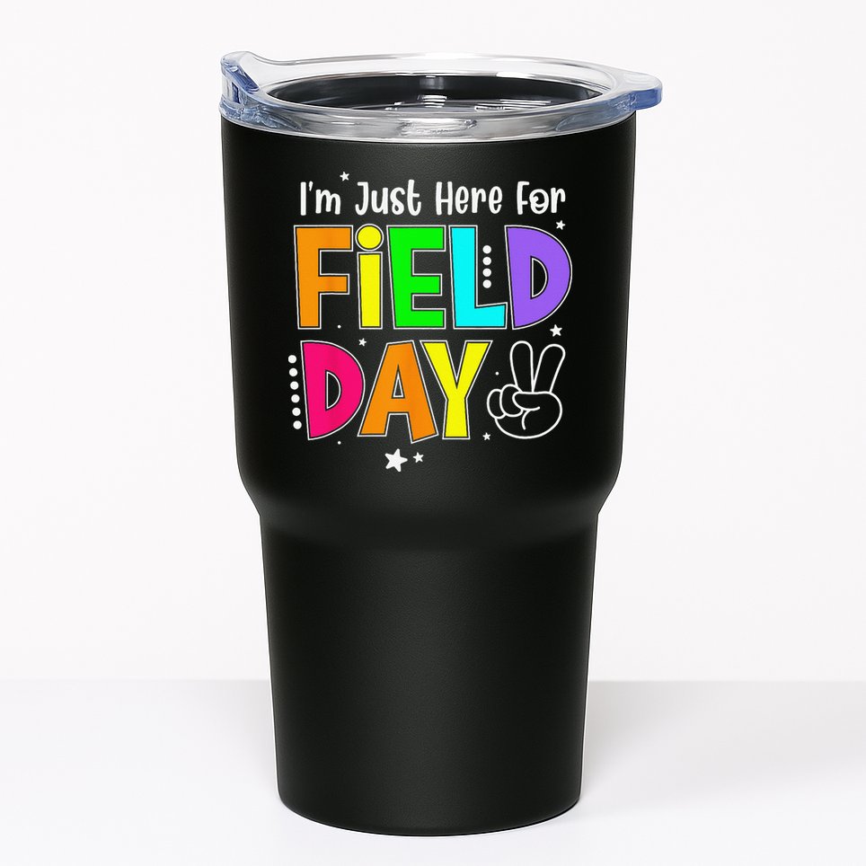 School Field Day Teacher I'm Just Here For Field Day Tumbler