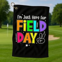 School Field Day Teacher I'm Just Here For Field Day Golf Towel
