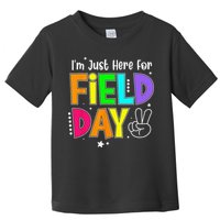 School Field Day Teacher I'm Just Here For Field Day Toddler T-Shirt
