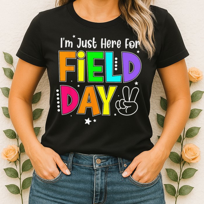 School Field Day Teacher I'm Just Here For Field Day Womens T-Shirt