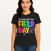 School Field Day Teacher I'm Just Here For Field Day Womens T-Shirt