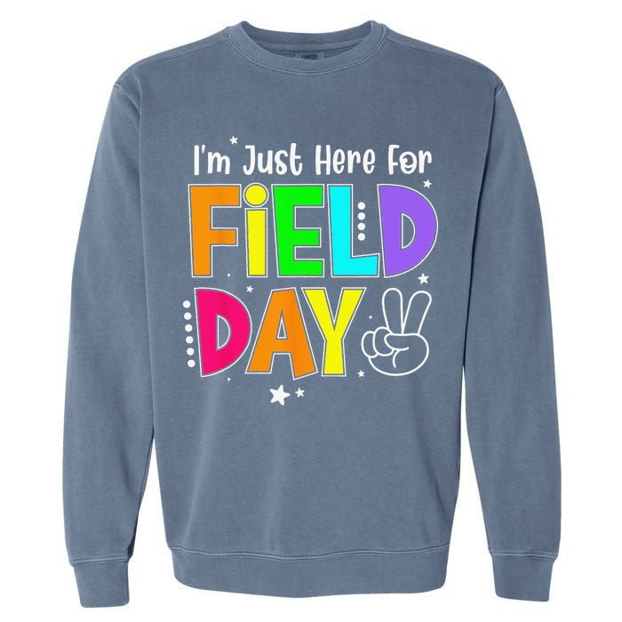 School Field Day Teacher I'm Just Here For Field Day Garment-Dyed Sweatshirt