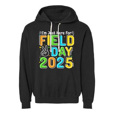 School Field Day Teacher Im Just Here For Field Day 2025 Garment-Dyed Fleece Hoodie