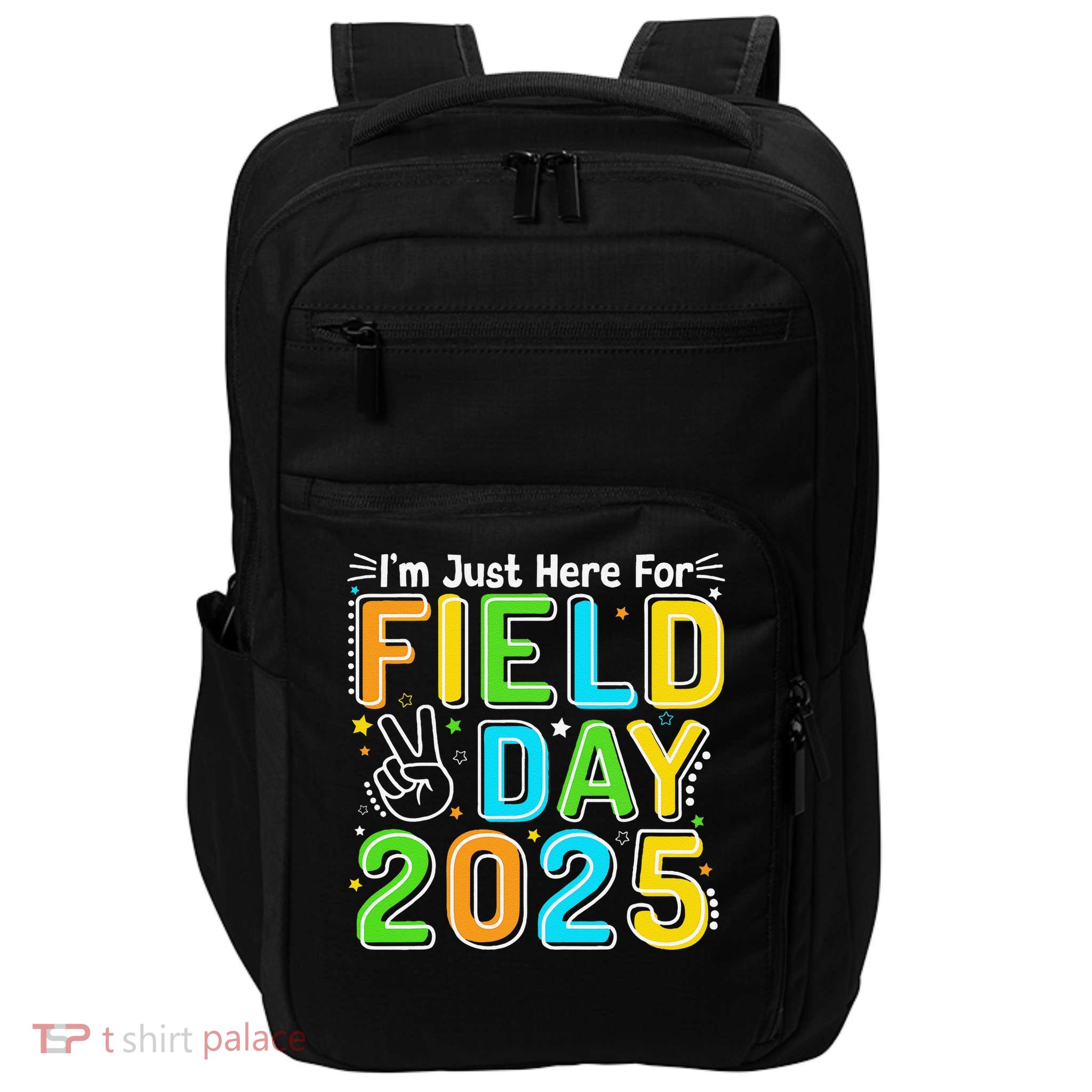 School Field Day Teacher Im Just Here For Field Day 2025 Impact Tech Backpack