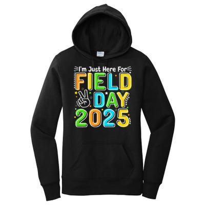 School Field Day Teacher Im Just Here For Field Day 2025 Women's Pullover Hoodie