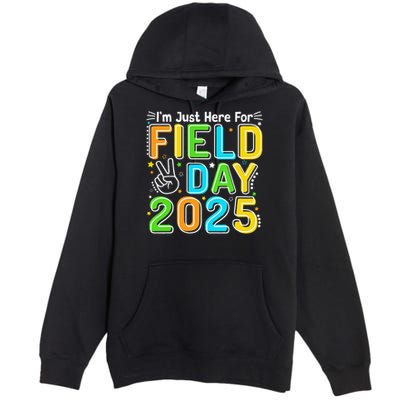 School Field Day Teacher Im Just Here For Field Day 2025 Premium Pullover Hoodie