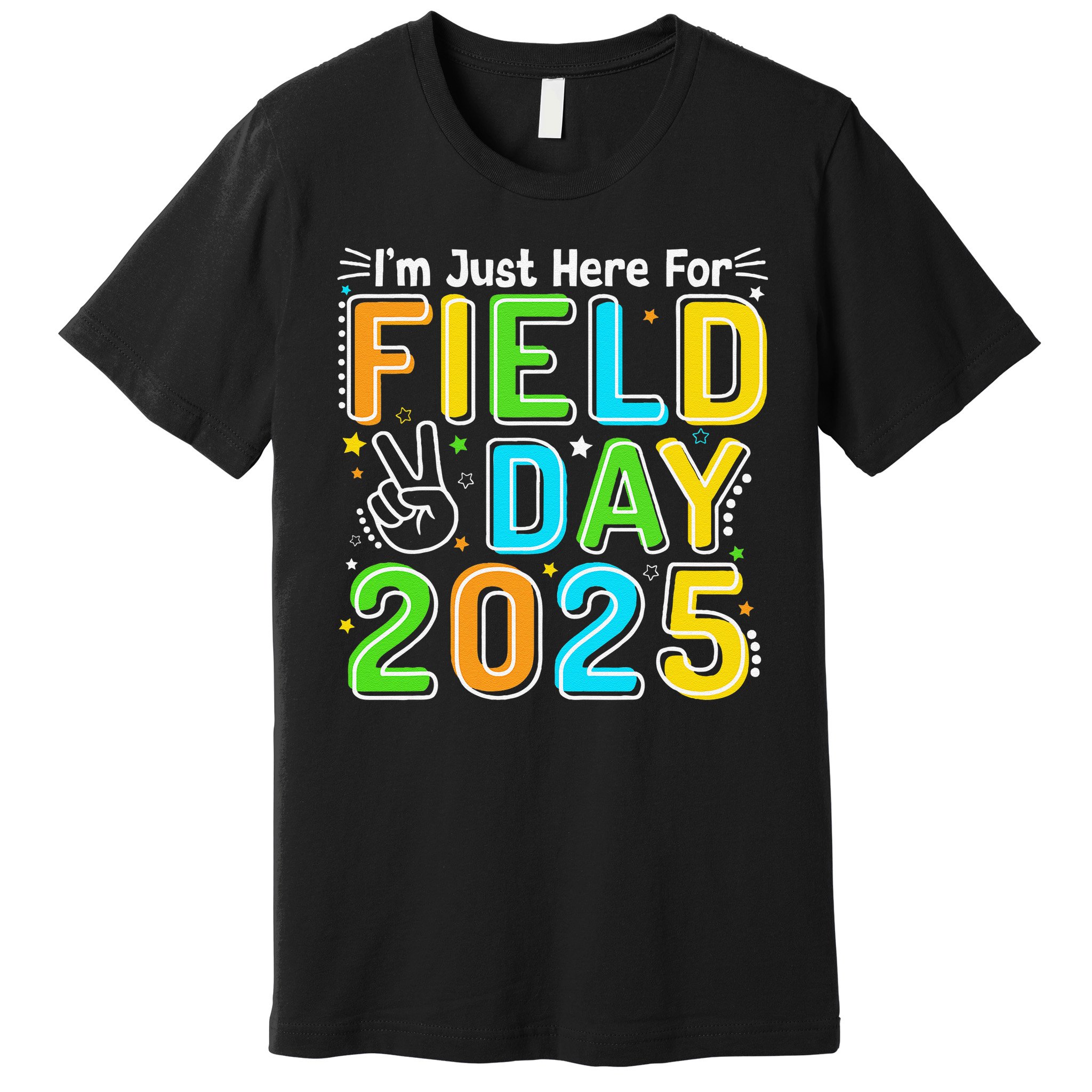 School Field Day Teacher Im Just Here For Field Day 2025 Premium T-Shirt