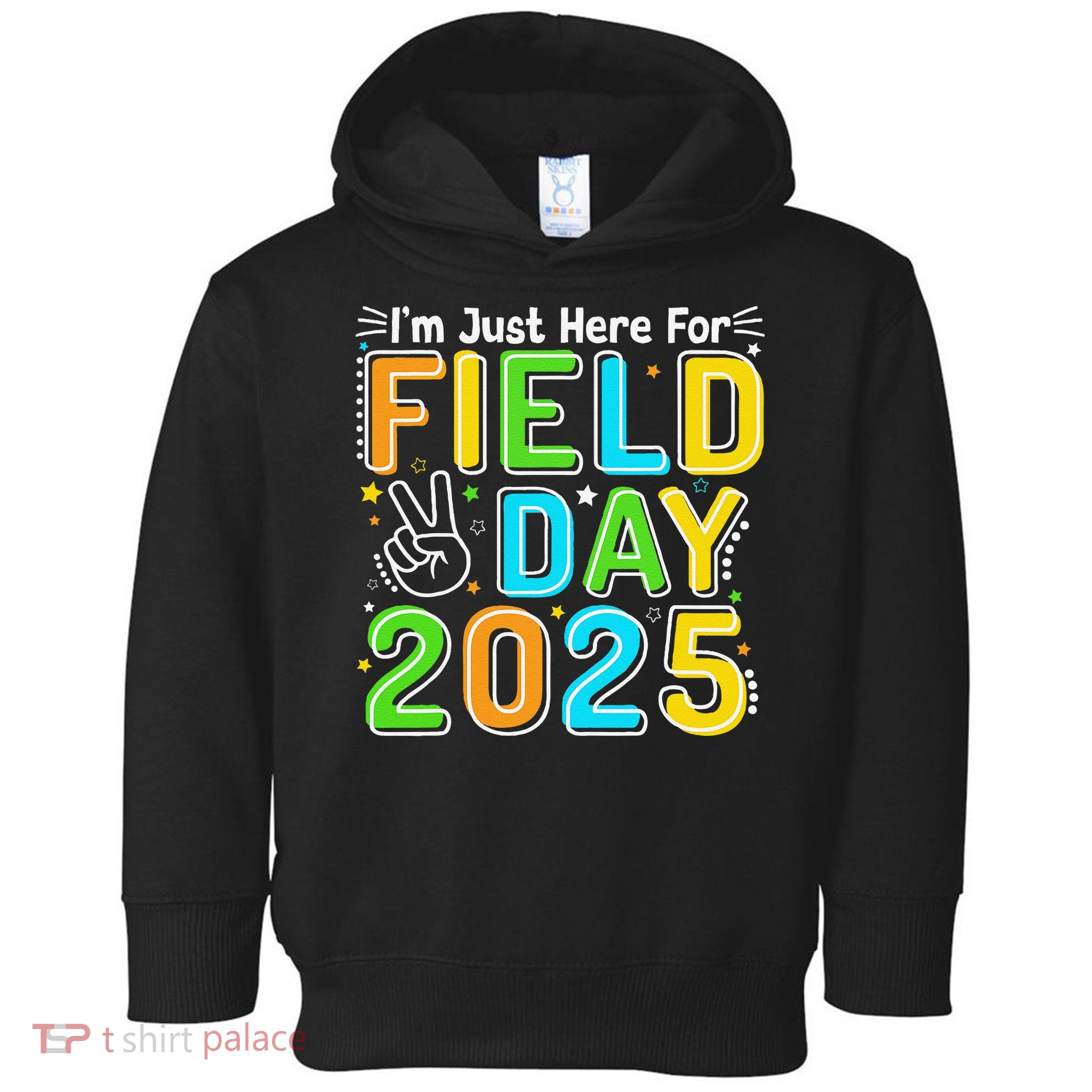 School Field Day Teacher Im Just Here For Field Day 2025 Toddler Hoodie