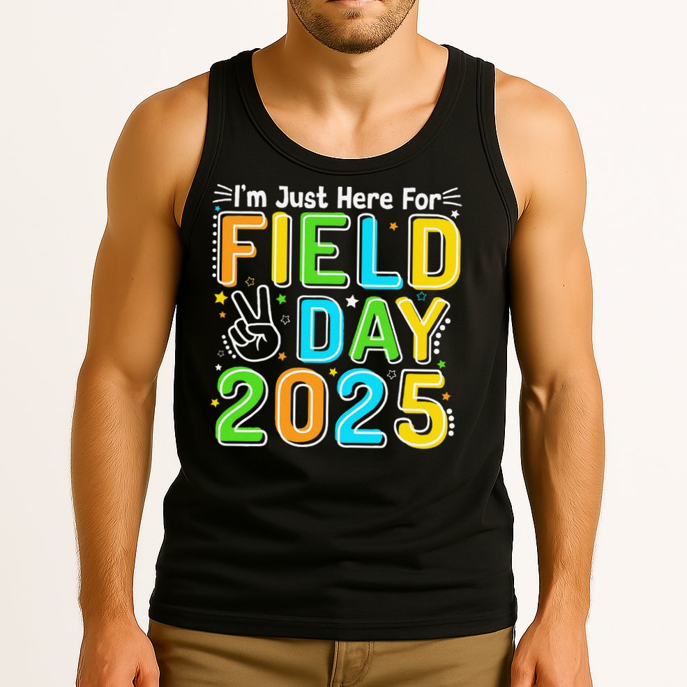 School Field Day Teacher Im Just Here For Field Day 2025 Tank Top