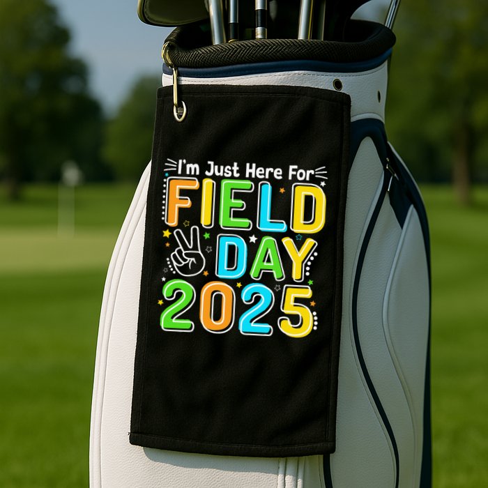 School Field Day Teacher Im Just Here For Field Day 2025 Golf Towel