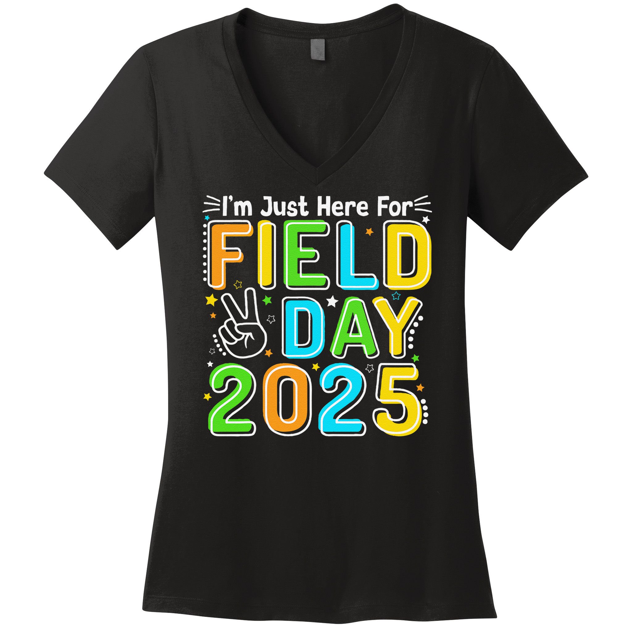 School Field Day Teacher Im Just Here For Field Day 2025 Women's V-Neck T-Shirt