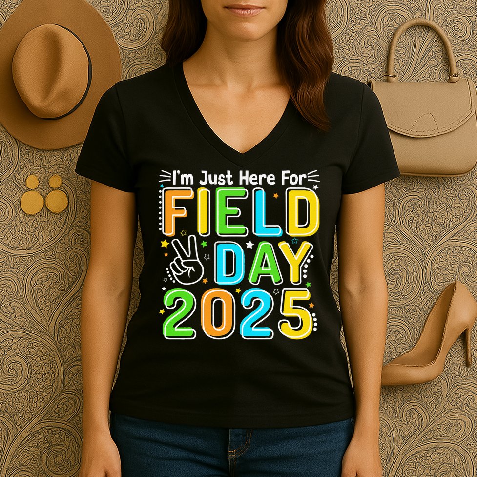 School Field Day Teacher Im Just Here For Field Day 2025 Women's V-Neck T-Shirt