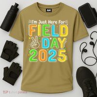 School Field Day Teacher Im Just Here For Field Day 2025 Performance Shirt