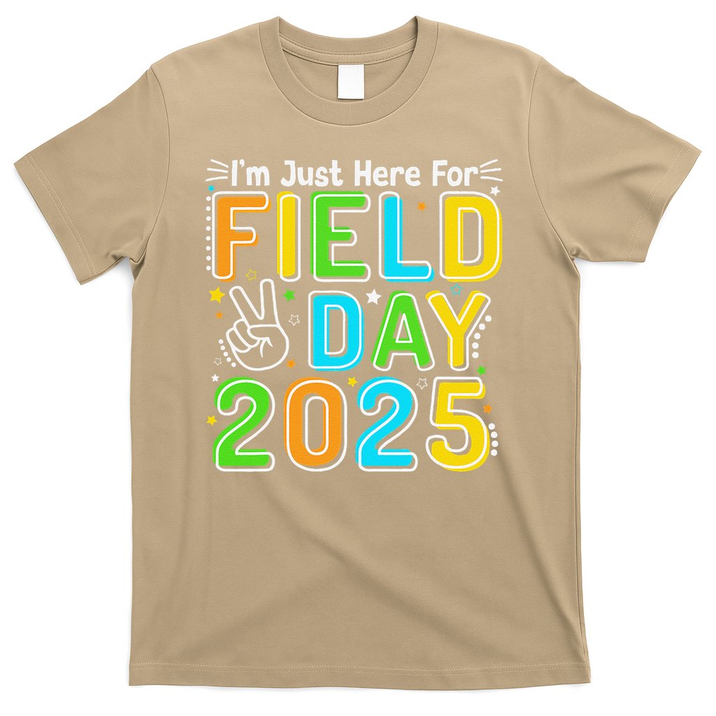 School Field Day Teacher Im Just Here For Field Day 2025 T-Shirt
