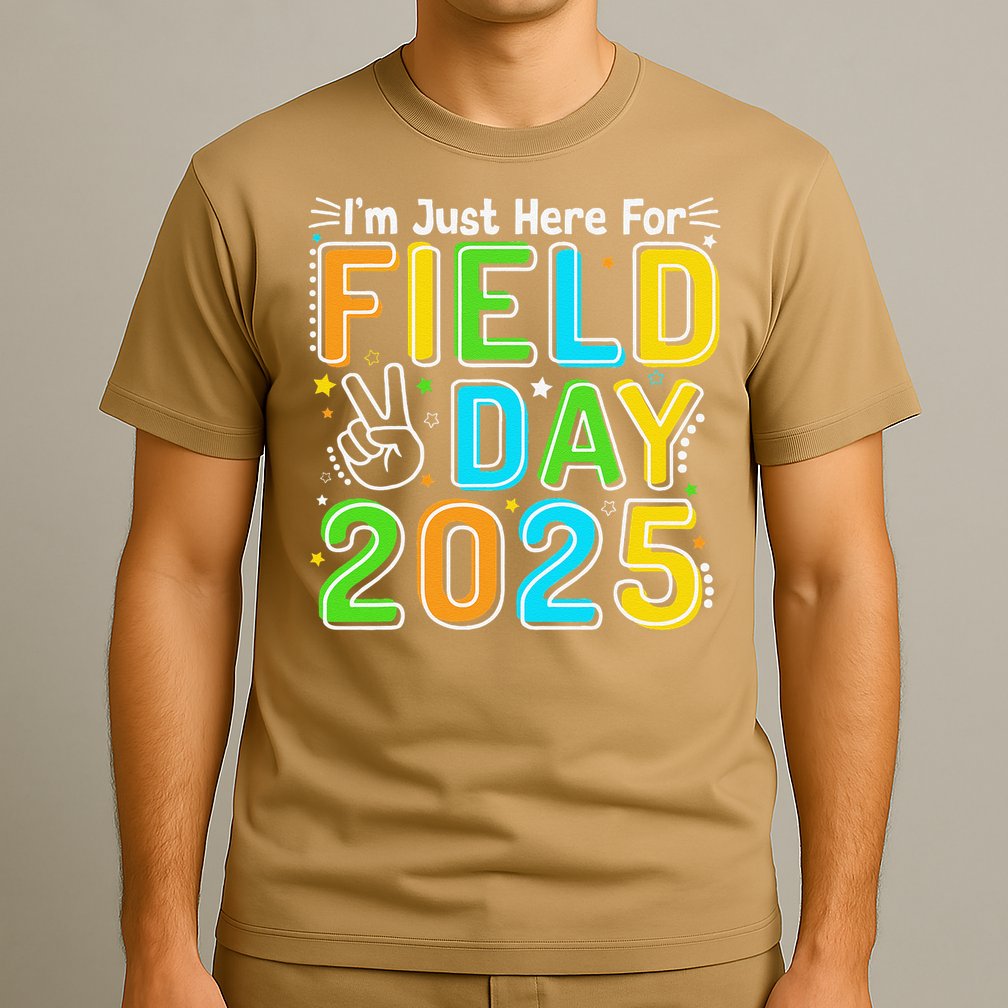School Field Day Teacher Im Just Here For Field Day 2025 T-Shirt