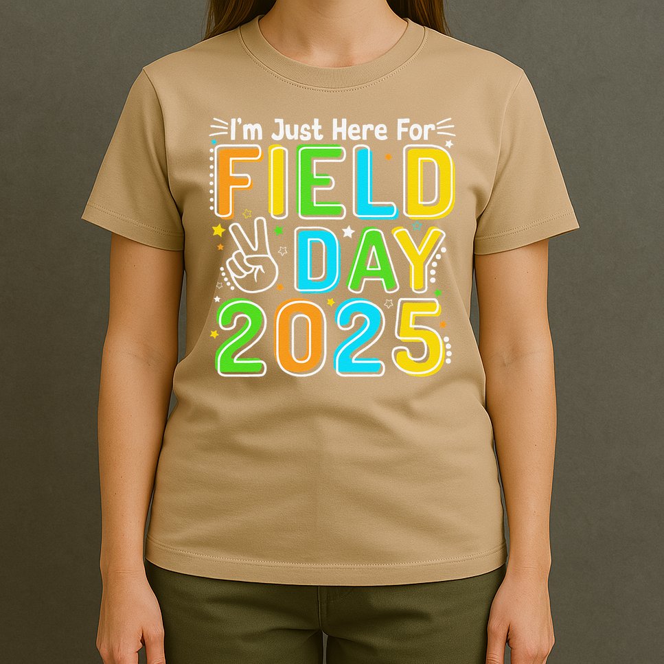 School Field Day Teacher Im Just Here For Field Day 2025 T-Shirt