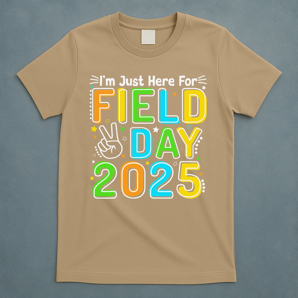 School Field Day Teacher Im Just Here For Field Day 2025 T-Shirt