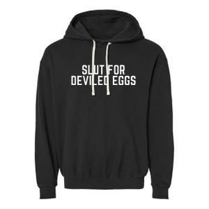 Slut For Deviled Eggs Funny Gag Gift Garment-Dyed Fleece Hoodie