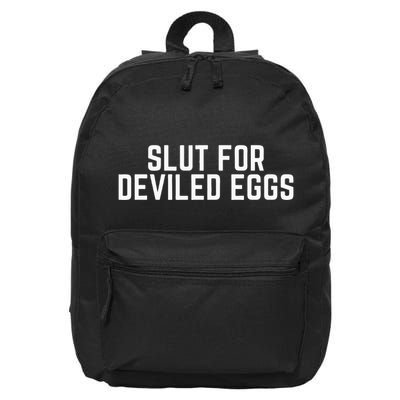 Slut For Deviled Eggs Funny Gag Gift 16 in Basic Backpack