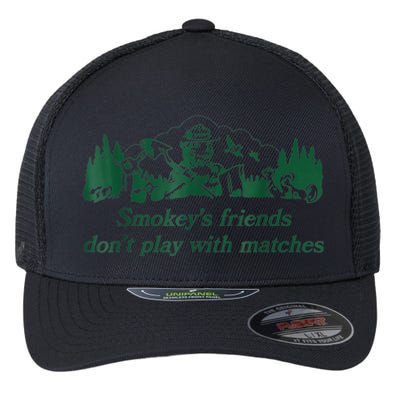 Smokey's Friends Don't Play With Matches Funny Saying Flexfit Unipanel Trucker Cap