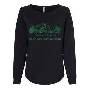 Smokey's Friends Don't Play With Matches Funny Saying Womens California Wash Sweatshirt