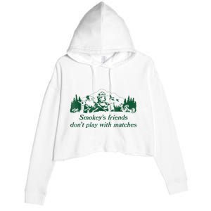 Smokey's Friends Don't Play With Matches Funny Saying Crop Fleece Hoodie