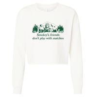 Smokey's Friends Don't Play With Matches Funny Saying Cropped Pullover Crew