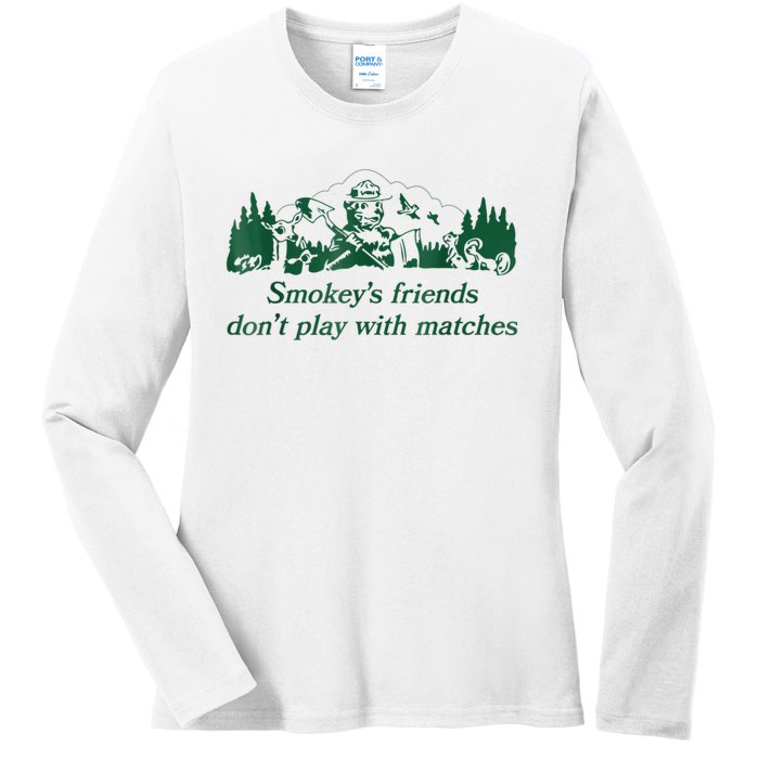 Smokey's Friends Don't Play With Matches Funny Saying Ladies Long Sleeve Shirt