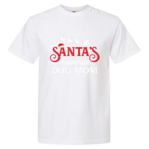 SantaS Favorite Dog Mom Christmas Party Gift Garment-Dyed Heavyweight T-Shirt