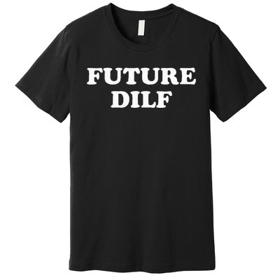 S Future Dilf Premium T-Shirt