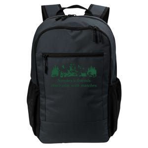 Smokeys Friends Dont Play With Matches Funny Saying Daily Commute Backpack