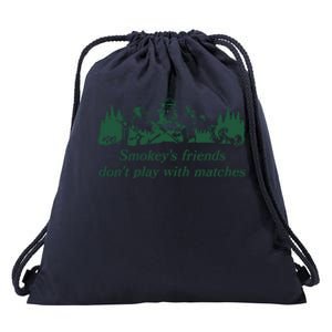 Smokeys Friends Dont Play With Matches Funny Saying Drawstring Bag