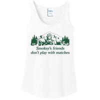 Smokeys Friends Dont Play With Matches Funny Saying Ladies Essential Tank