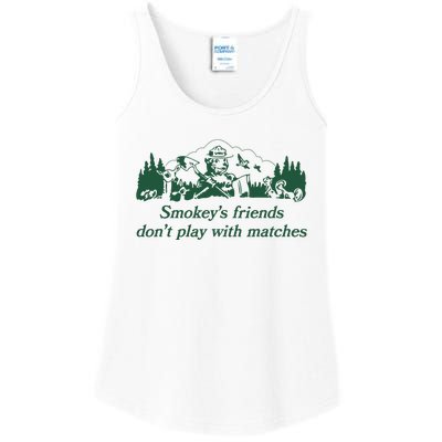 Smokeys Friends Dont Play With Matches Funny Saying Ladies Essential Tank