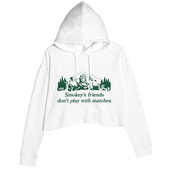 Smokeys Friends Dont Play With Matches Funny Saying Crop Fleece Hoodie